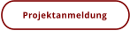 Projektanmeldung