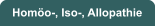 Homöo-, Iso-, Allopathie